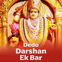 Dedo Darshan Ek Bar