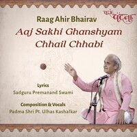 Raag Ahir Bhairav Aaj Sakhi Ghanshyam Chhail Chhabi