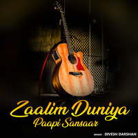 Zaalim Duniya Paapi Sansaar