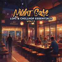 Night Cafe (Lofi & Chillhop Essentials), Vol. 1