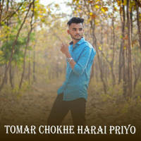 Tomar Chokhe Harai Priyo