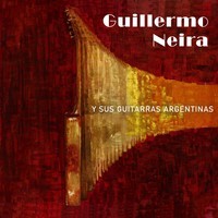 Guillermo Neira y sus Guitarras Argentinas