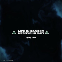 Life in Danger