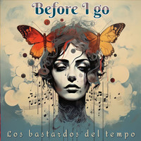 Before I Go