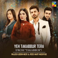 Yeh Takabbur Tera (From "Takabbur")