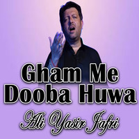 Gham Me Dooba Huwa