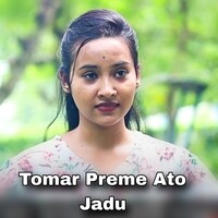 Tomar Preme Ato Jadu