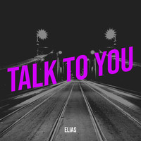 Talk to You