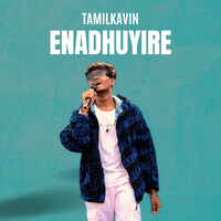 Enadhuyire Song Download: Play & Listen Enadhuyire Tamil MP3 Song by