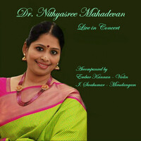 Dr. Nithyasree Mahadevan: Live in Concert