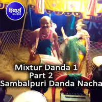 Mixtur Danda 1 - Part 2 - Sambalpuri Danda Nacha