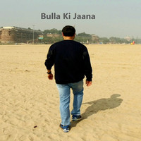 Bulla Ki Jaana