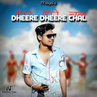 Dheere Dheere Chal