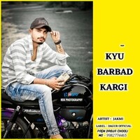 KYU BARBAD KARGI