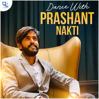 Dance With Prashant Nakti