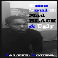 Emo Soul 3: Mad, Black, and Ugly