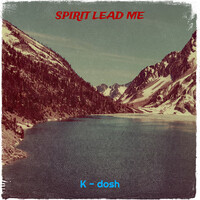 Spirit Lead Me