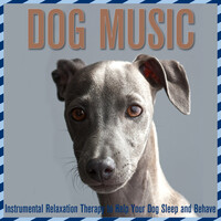 Dog Music: Instrumental Relaxation Therapy to Help Your Dog Sleep and Behave
