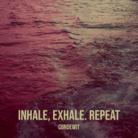 Inhale, Exhale. Repeat