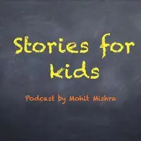 Stories for Kids by Mohit Mishra - season - 1