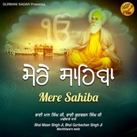 Mere Sahiba(Bhai Maan Singh Ji)