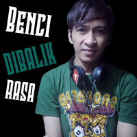 Benci Dibalik Rasa