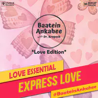 Express Love - Baatein Ankahee With Dr. Krupesh