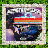 Music to Smoke To