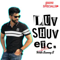 Luv Shuv Etc with Sunny S