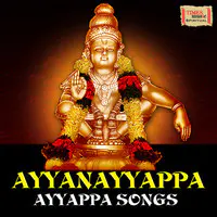 Ayyanayyappa - Ayyappa Songs