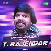 Sonnalthaan Kaadhala - Musically T. Rajendar