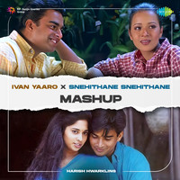 Ivan Yaaro X Snehithane Snehithane - Mashup