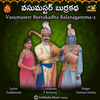Vasu Master Burrakatha Balanagamma, Pt. 2
