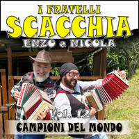 I fratelli Scacchia Enzo e Nicola campioni del mondo, Vol. 12