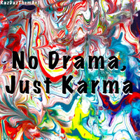 No Drama, Just Karma