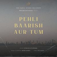 Pehli Baarish Aur Tum