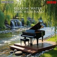 Relaxing Water Music with Piano