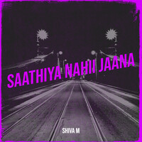 Saathiya Nahii Jaana