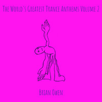 The World's Greatest Trance Anthems, Vol. 2