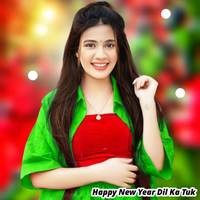 Happy New Year Dil Ka Tuk