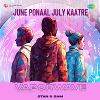 June Ponaal July Kaatre - Vaporwave