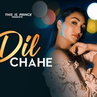 Dil Chahe