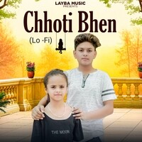 Chhoti Bhen (Lo-Fi)