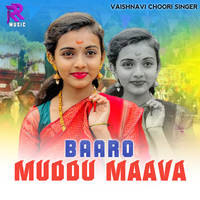 BAARO MUDDU MAAVA