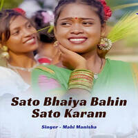 Sato Bhaiya Bahin Sato Karam