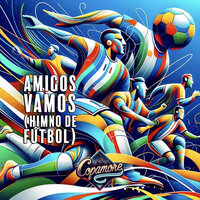 Amigos Vamos (Himno De Fútbol)