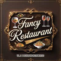 Fancy Restaurant, Vol. 2 (Background Instrumentals)