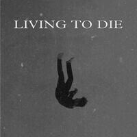 Living to Die