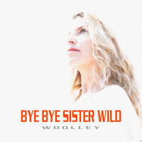 Bye Bye Sister Wild