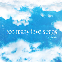 Too Many Love Songs.